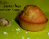 Muffins chocolat blanc et pistaches