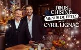 Tous en cuisine : Découvrez la liste des courses de la semaine du 16 décembre pour réaliser les recettes de Cyril Lignac chez vous !