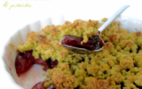 Crumble cerises & pistaches