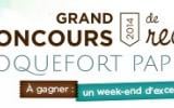 'Grand Concours de recettes Roquefort Papillon' Concours du 24/03/2014 au 20/04/2014