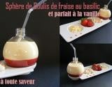 Sphère de coulis de fraises au basilic et parfait à la vanille