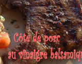 Côte de porc au vinaigre balsamique et aux épices