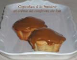 Cupcakes à la banane et crème de confiture de lait.