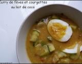 Curry aux fèves, courgettes et lait de coco maison