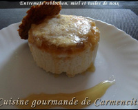 Entremet reblochon, miel et tuiles de noix