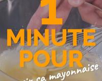 1 minute pour réussir sa mayonnaise