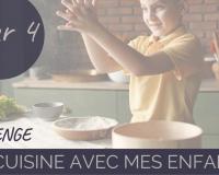 Challenge “je cuisine avec mes enfants” Jour 4 : à chaque âge sa cuisine