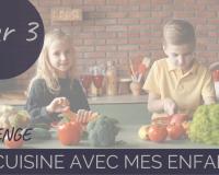 Challenge “je cuisine avec mes enfants” Jour 3 : Quelles tâches déléguer aux enfants pour préparer le repas ?