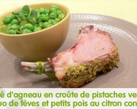 Carré d'agneau en croûte de pistaches vertes, duo de fèves et petits pois au citron confit