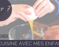 Challenge “je cuisine avec mes enfants” Jour 7 : comment transmettre le "bien manger" aux enfants ?