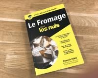 Le Fromage Pour Les Nuls de François Robin, le livre à ne pas manquer