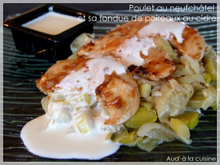 Poulet au Neufchâtel et sa fondue de poireaux au cidre