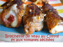 Brochettes de veau au comté et aux tomates séchées