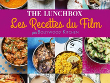 The Lunchbox, Les recettes du film par Sanjee de Bollywood Kitchen