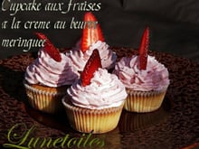 Cupcakes maison (aux fraiseset  à la crème au beurre) meringués