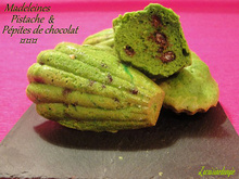 Madeleines Pistache et pépites de chocolat