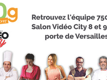 Retrouvez l'équipe 750g au salon Vidéo City Porte de Versailles  les 8 et 9 avril 2017 !