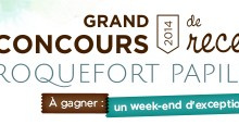 'Grand Concours de recettes Roquefort Papillon' Concours du 24/03/2014 au 20/04/2014