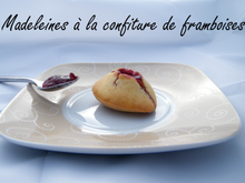 Madeleines à la confiture de framboises