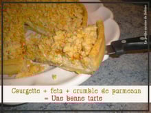 Tarte courgette, feta, crumble de parmesan