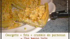 Tarte courgette, feta, crumble de parmesan