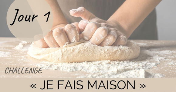 Challenge "je fais maison" Jour 1 : du pain