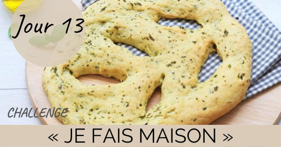 Challenge "je fais maison" Jour 13 : une fougasse