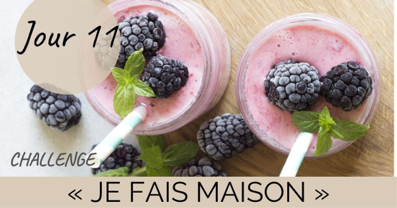 Challenge "je fais maison" Jour 11 : un smoothie maison