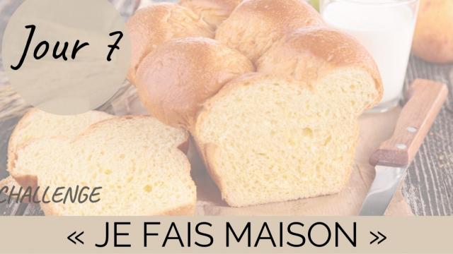 Challenge "je fais maison" Jour 7 : une brioche