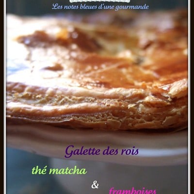 Galette des rois au thé matcha et framboises