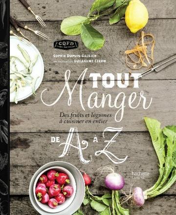 Tout manger de A à Z, un livre plein de bonnes astuces