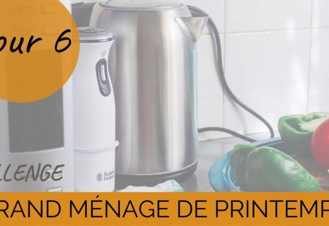 Challenge "Grand ménage de printemps" Jour 6 : on nettoie les oubliés de la cuisine