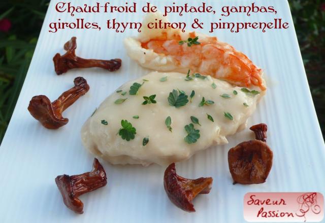 Chaud-froid de pintade aux herbes, gambas, girolles