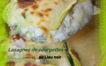 Lasagnes de courgettes au lieu noir