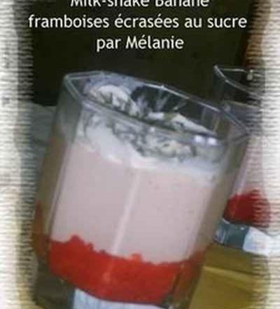 Milk-shake Banane, Framboises écrasées au sucre