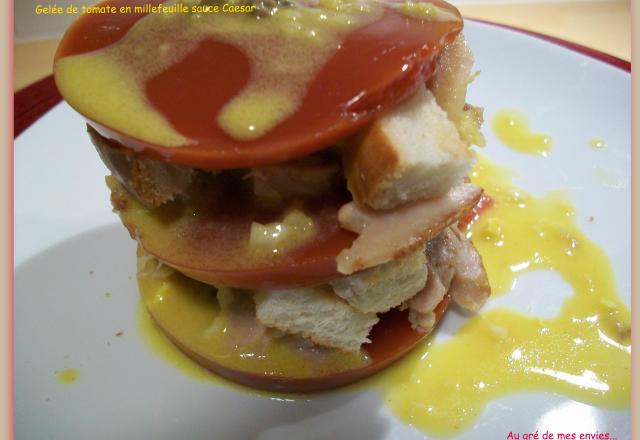 Gelée de tomates en millefeuille, sauce Caesar