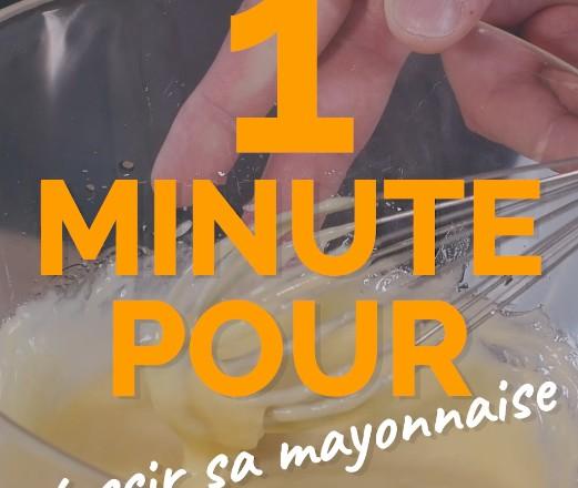 1 minute pour réussir sa mayonnaise