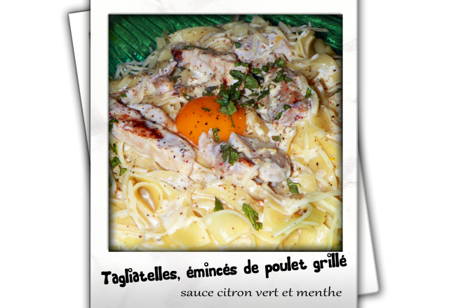 Tagliatelles, émincés de poulet grillé, sauce citron vert menthe