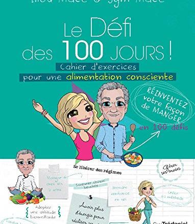 Le défi des 100 jours, pour réinventer votre façon de manger