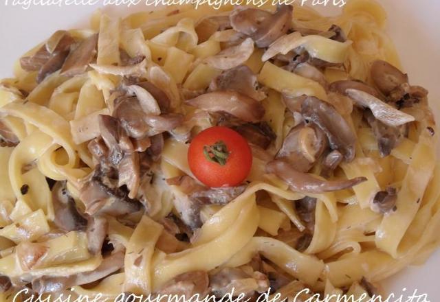 Tagliatelles aux champignons de Paris