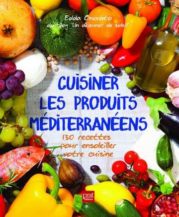 « Cuisiner les produits méditerranéens », d'Edda ONORATO