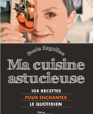 «Ma cuisine astucieuse », de Sonia EZGULIAN