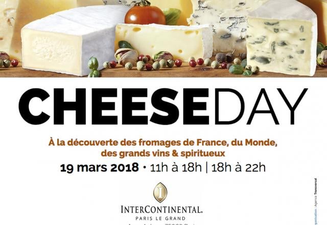 CHEESE day #3 le  lundi 19 mars 2018 Hôtel InterContinental Paris Le Grand