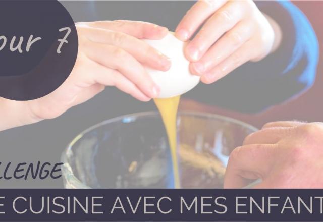 Challenge “je cuisine avec mes enfants” Jour 7 : comment transmettre le "bien manger" aux enfants ?