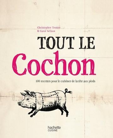 Tout le cochon de Christopher Trotter et Carol Wilson