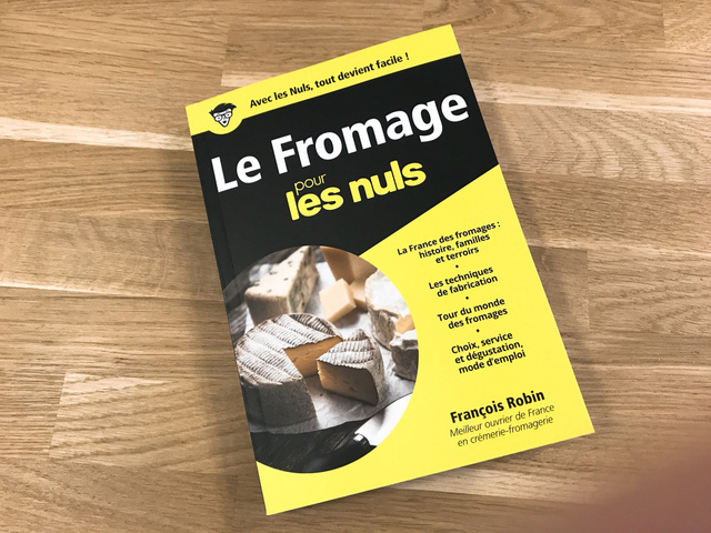 Le Fromage Pour Les Nuls de François Robin, le livre à ne pas manquer