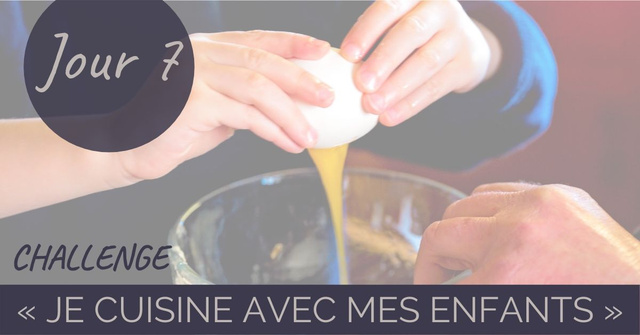 Challenge “je cuisine avec mes enfants” Jour 7 : comment transmettre le "bien manger" aux enfants ?