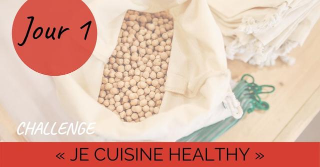 Challenge "Je cuisine healthy" jour 1 : chic, des pois chiches